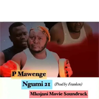 Audio: P Mawenge - Ngumi 21 (Mp3 Download)