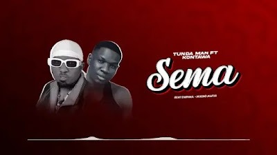 Audio: Tunda Man Ft Kontawa - Sema (Mp3 Download)