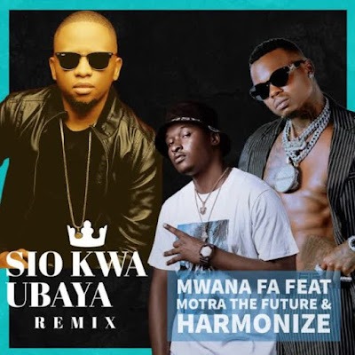 Audio: Motra The Future Ft. Mwana FA & Harmonize - Sio Kwa Ubaya Remix (Mp3 Download)