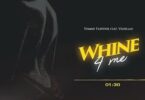Audio: Tommy Flavour Ft. Vanillah - Whine 4 Me (Mp3 Download)