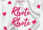 Audio: Hanstone - Rhote Rhote (Mp3 Download)