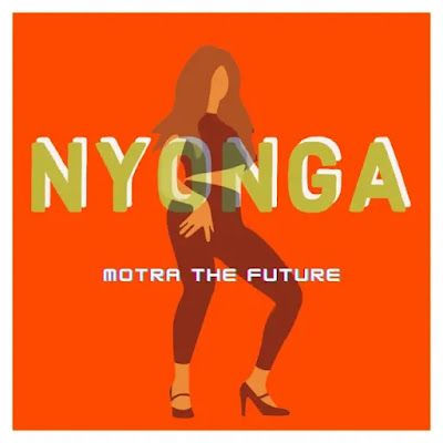 AUDIO | Motra The Future - Nyonga | Mp3 DOWNLOAD