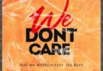Audio: Nay Wa Mitego Ft. Mr Blue - We Don’t Care (Mp3 Download)