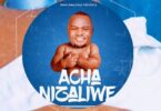 Audio: Bony Mwaitege - Acha Nizaliwe (Mp3 Download)