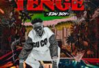 Audio: Edu Boy - Tenge (Mp3 Download)