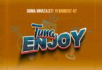 Audio: Suma Mnazaleti x Baddest 47 - Tunaenjoy (Mp3 Download)
