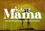 Audio: Stereo Singasinga Ft Barnaba Classic - Asante Mama (Mp3 Download)