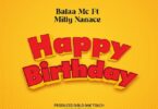 Audio: Balaa Mc Ft Milly Nanace - Happy Birthday (Mp3 Download)