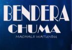 Audio: Machalii Watundu - Bendera Chuma (Mp3 Download)
