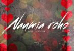 Audio: Moni Centrozone - Naumia Roho (Mp3 Download)