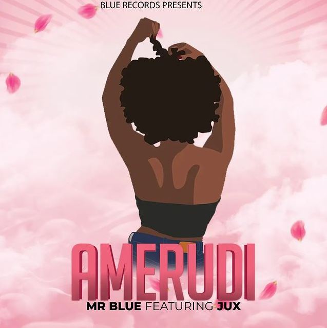 AUDIO | Mr Blue Ft Jux - Amerudi | Mp3 DOWNLOAD