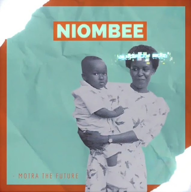 AUDIO | Motra The Future - NIOMBEE | Mp3 DOWNLOAD