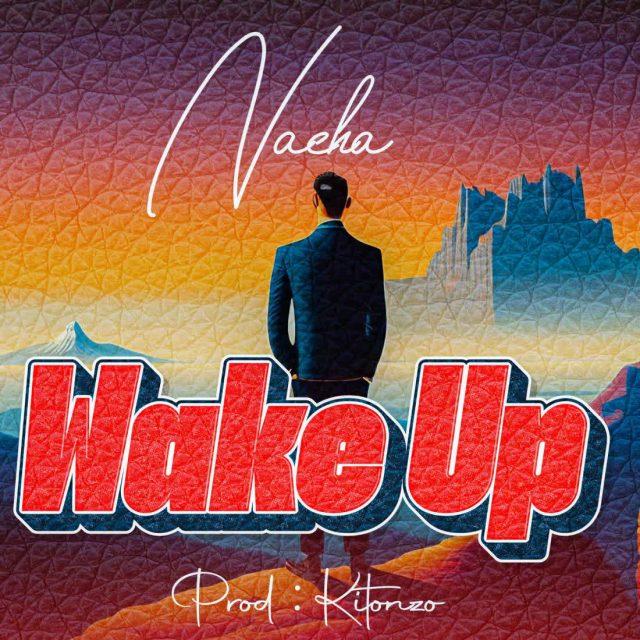 AUDIO | Nacha - Wake Up | Mp3 DOWNLOAD