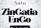 Audio: Nacha - Zingatia Engo (Mp3 Download)