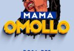 Audio: Rosa Ree - Mama Omollo (Mp3 Download)
