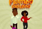 Audio: Lady Jaydee - Mambo Matano (Mp3 Download)