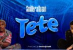 Audio: Smiller x Kusah - Tete (Mp3 Download)