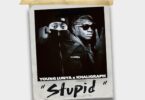Audio: Young Lunya Ft. Khaligraph Jones - Stupid (Mp3 Download)