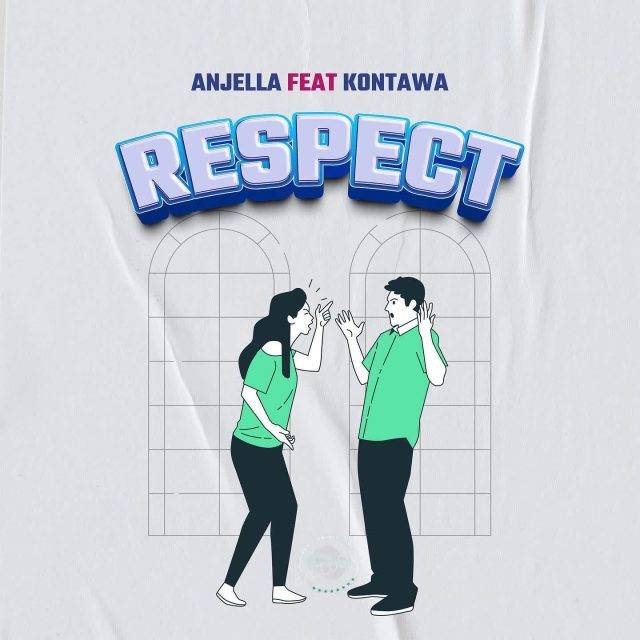 Audio: Anjella Ft. Kontawa - Respect (Mp3 Download)