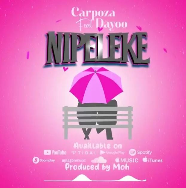 Audio: Carpoza Ft Dayoo - Nipeleke (Mp3 Download)
