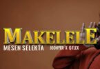 Audio: Mesen Selekta Ft. Joonyer X G Flex - Makelele (Mp3 Download)