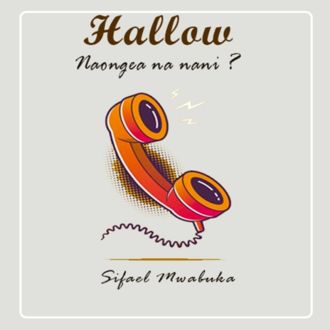 Audio: Sifaeli Mwabuka - Hallow Naongea Nanani? (Mp3 Download)