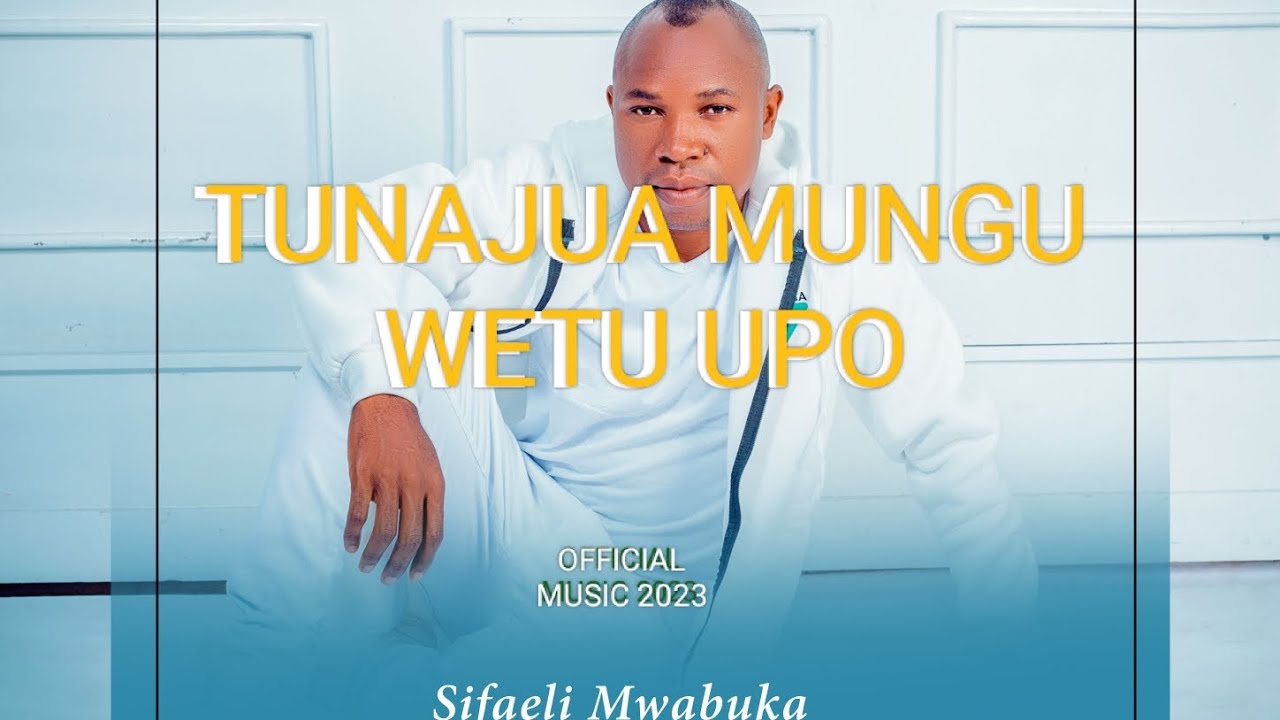 Audio: Sifaeli Mwabuka - Tunajua Mungu Wetu Upo (Mp3 Download)