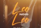 Audio: TNC Ft. Mbosso - LEO NDIO LEO (Mp3 Download)