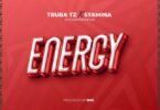 Audio: Truba Tz X Stamina - ENERGY (Mp3 Download)