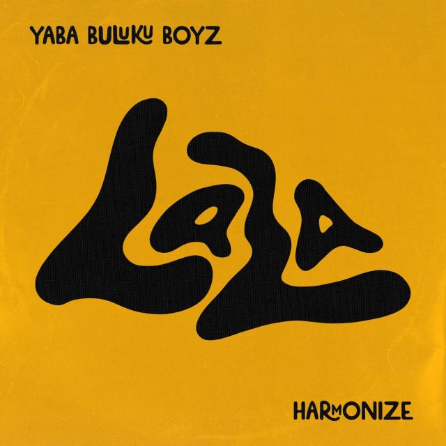 Audio: Yaba Buluku Boyz Ft. Harmonize - Lala (Mp3 Download)