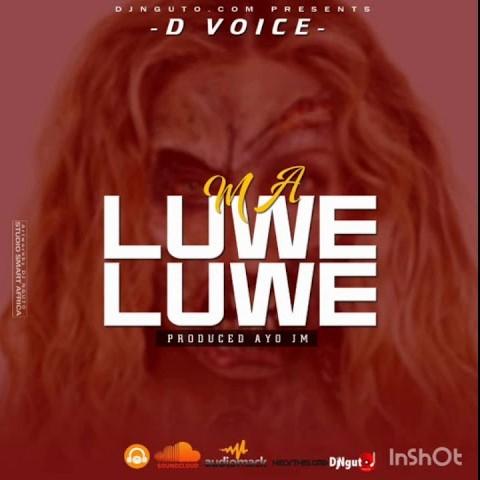 Audio: D Voice – Ma Luweluwe (Mp3 Download)