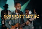 Audio: Israel Mbonyi - You won't let go (Mp3 Download)