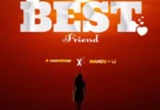 Audio: P Mawenge Ft Mansu-Li - Best Friend (Mp3 Download)