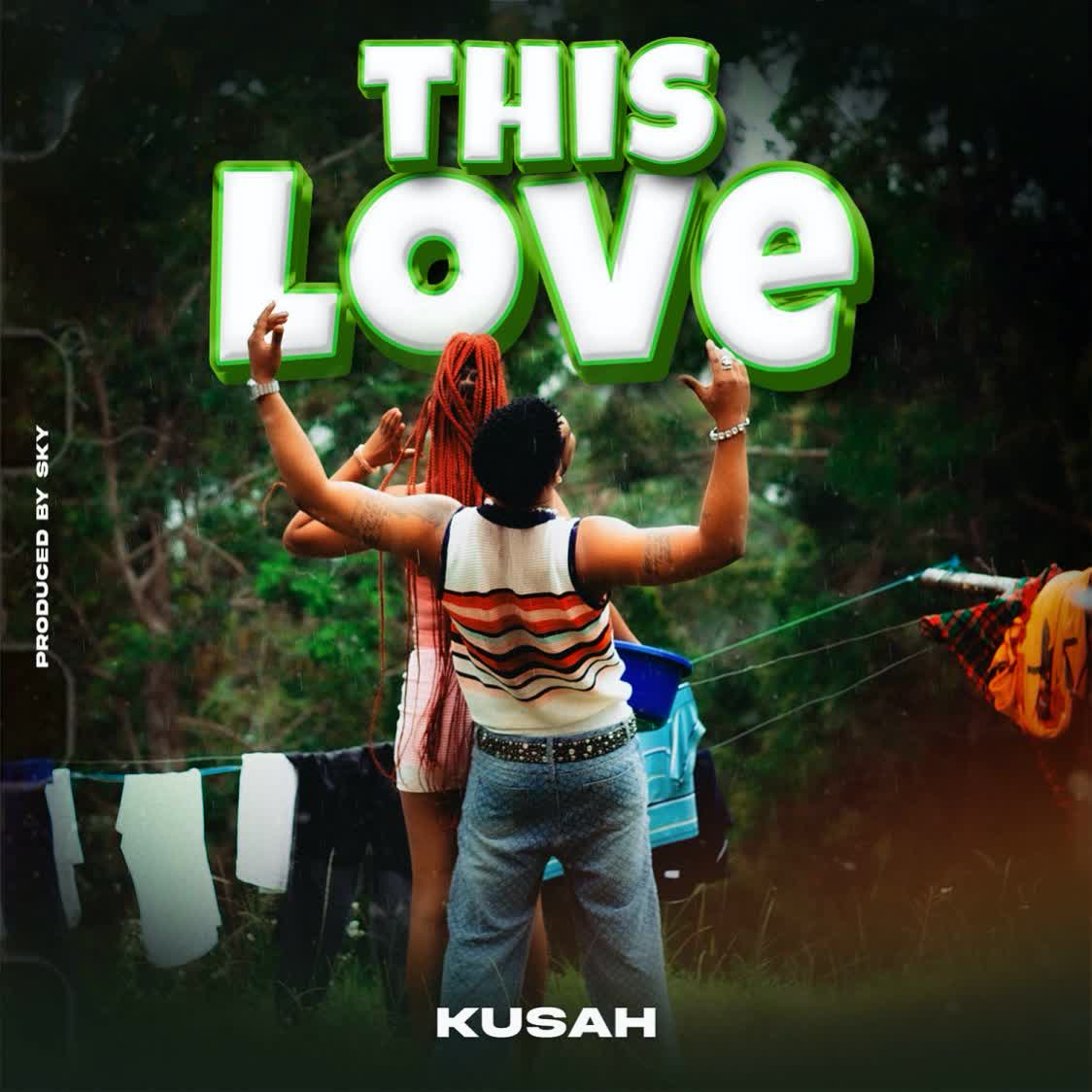 Audio: Kusah - This Love (Mp3 Download)