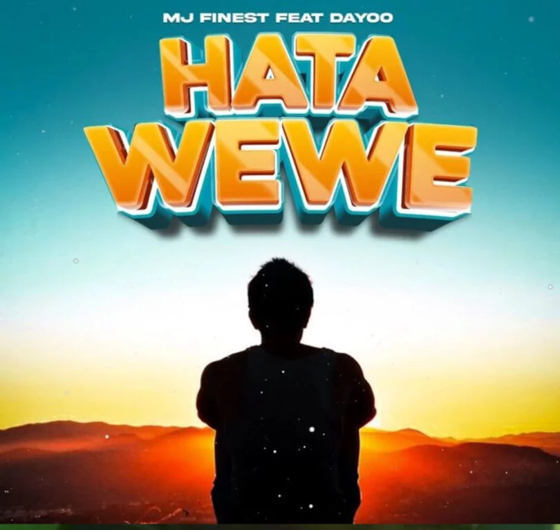 Audio: Mj Finest Ft. Dayoo - Hata Wewe (Mp3 Download)