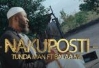 VIDEO: Tunda Man ft Balaa Mc - Nakuposti (Mp4 Download)