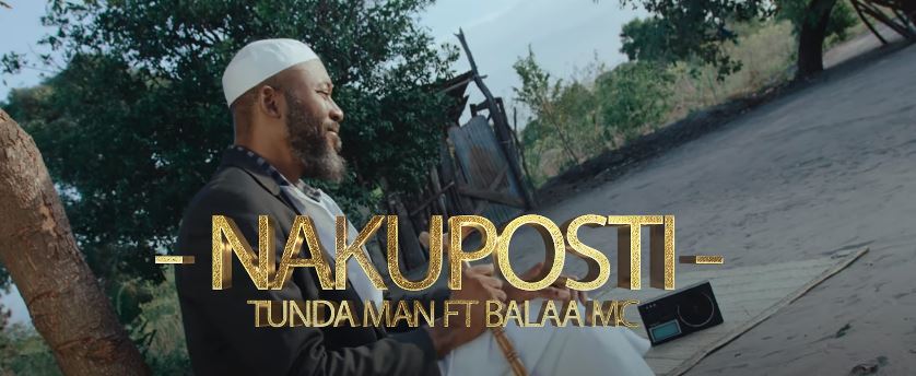 VIDEO: Tunda Man ft Balaa Mc - Nakuposti (Mp4 Download)