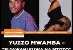 Audio: Yuzzo Mwamba - Sijawahi Kuwa na Mtoto (Mp3 Download)