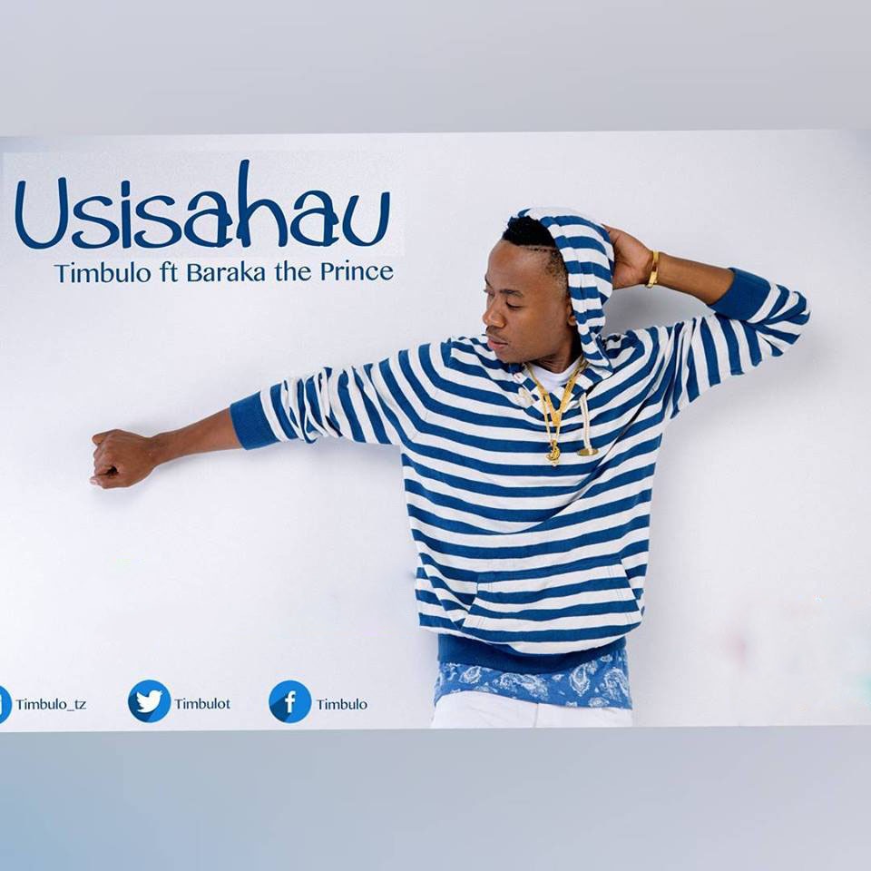 Audio: Timbulo Ft Barakah The Prince - Usisahau (Mp3 Download)