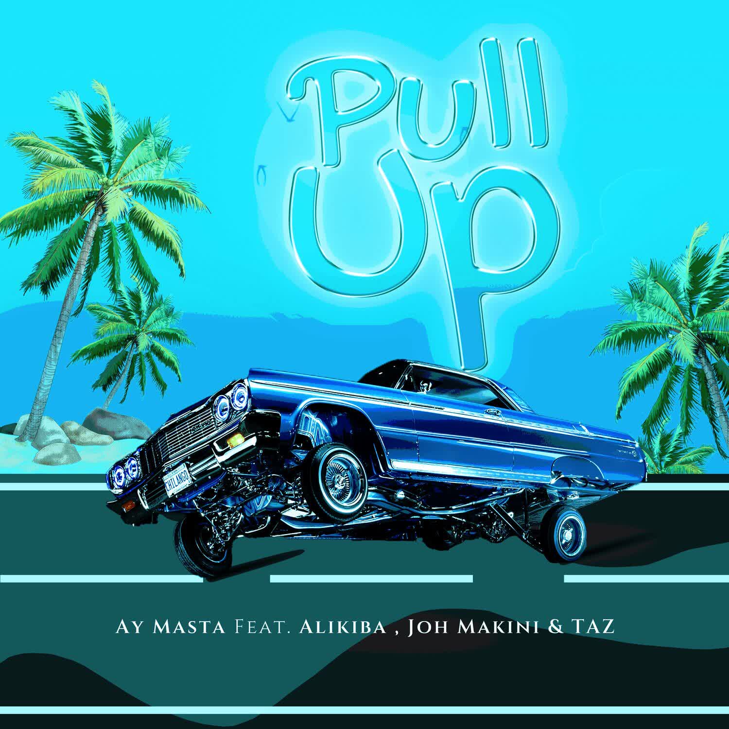 Pull Up By AY Ft Alikiba, Joh Makini & Taz