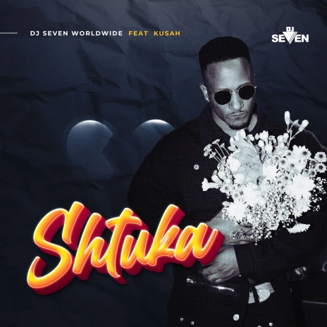 Dj Seven Ft. Kusah - Shtuka