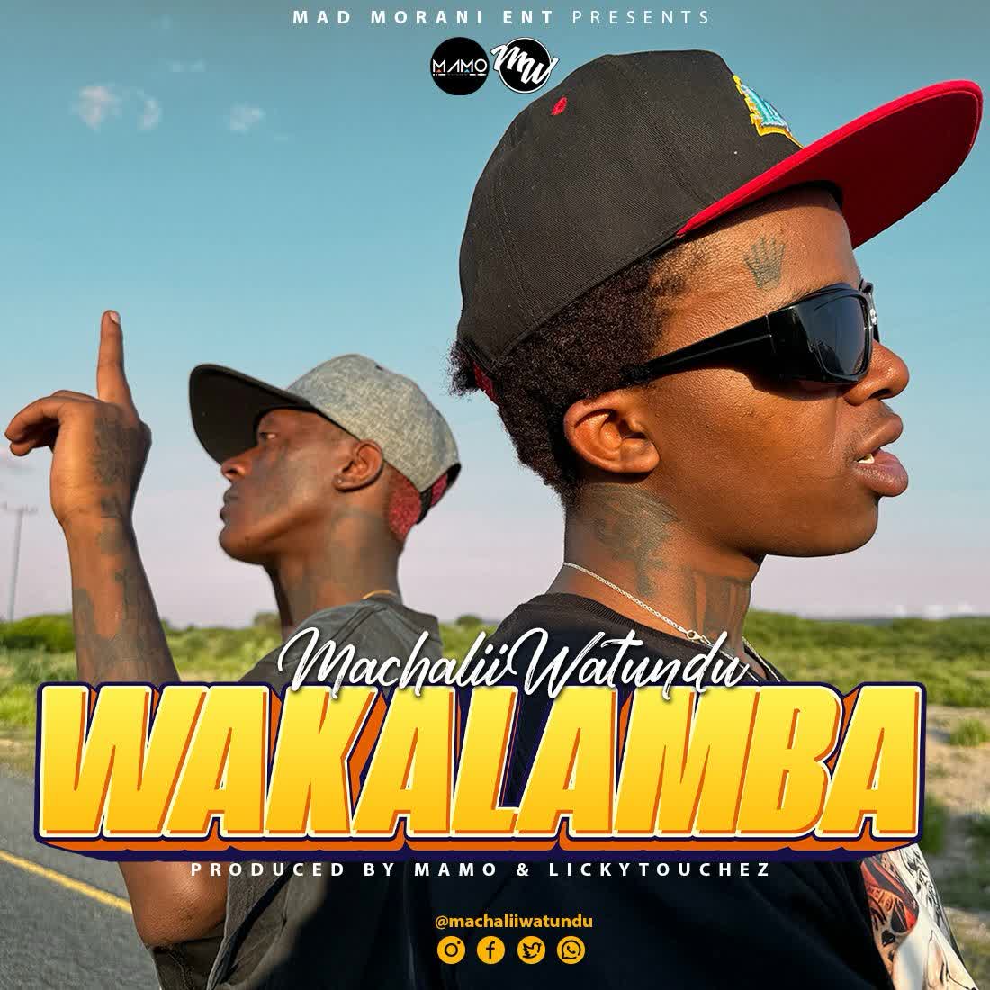 Wakalamba By Machalii Watundu