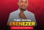 Ebenezer By Mathias Walichupa