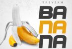 Banana By Treyzah