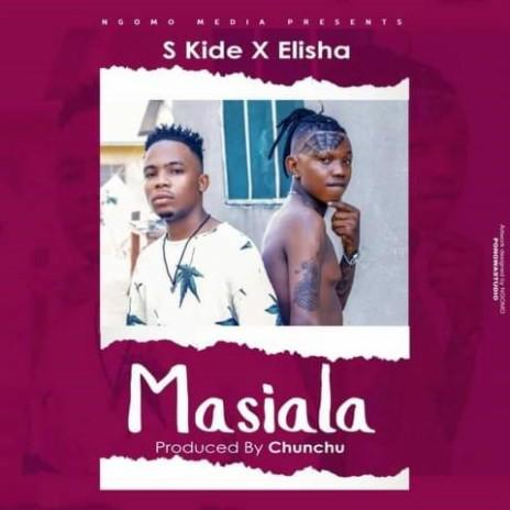 Masiala By Dogo Elisha Ft S Kide