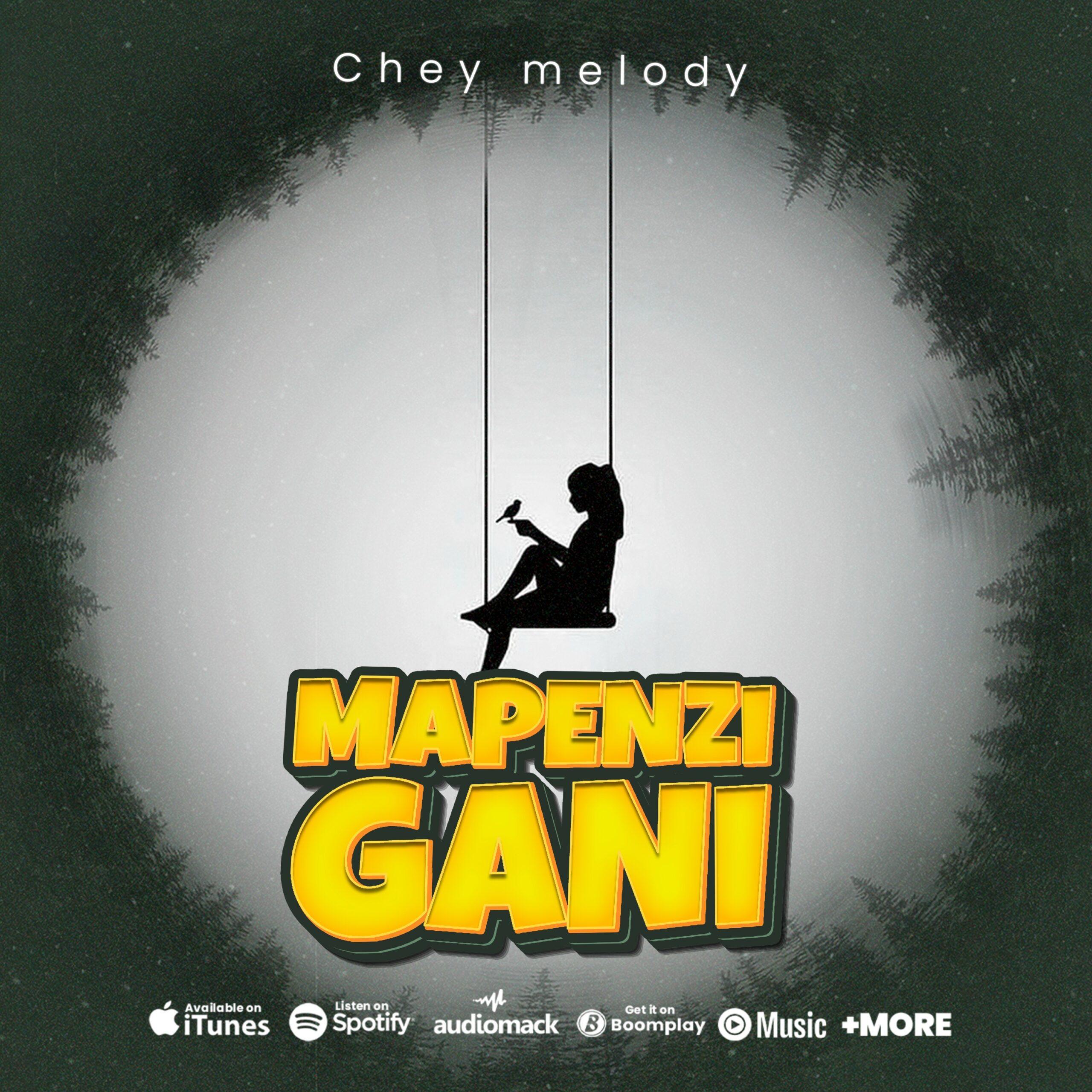 Mapenzi Gani By Chey Melody