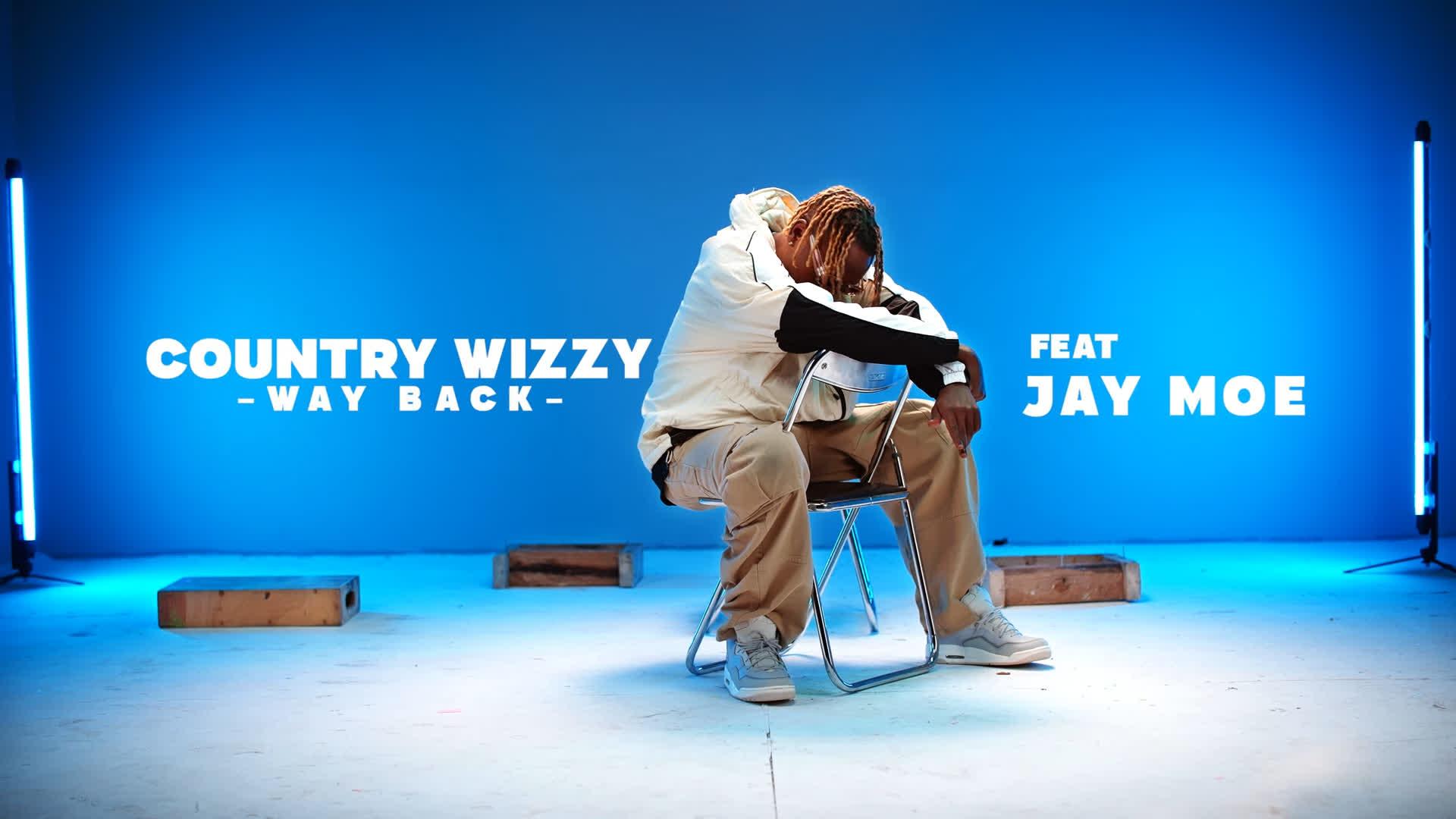 Way Back By Country Wizzy Ft. Jay Moe
