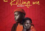 Yvng Tondo ft. Bruce Africa - Killing Me Slowly