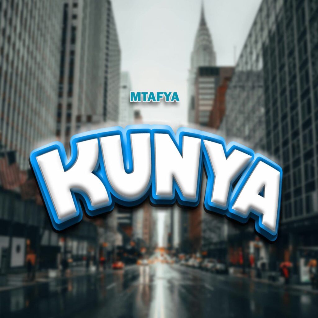 Mtafya - Kunya