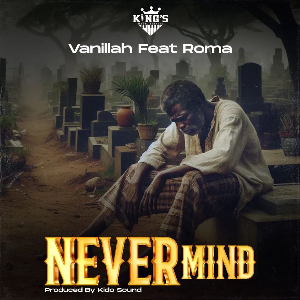 Vanillah Ft Roma - Never Mind